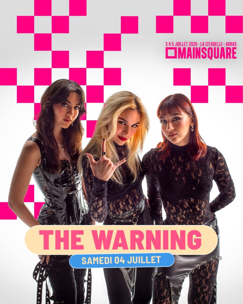 The Warning présent au Main Square Festival 2026